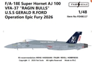 [사전 예약] FD48117 1/48 F/A-18E Super Hornet AJ 100 VFA-37 RAGIN BULLS U.S.S GERALD R.FORD Operation Epic Fury 2026