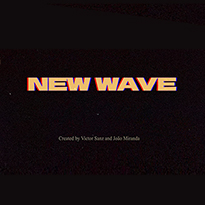 뉴 웨이브(New Wave by Victor Sanz and Joao Miranda)