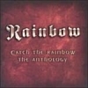 Catch the Rainbow: The Anthology/1