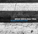 Brad Mehldau Trio (브래드 멜다우 트리오) - Blues And Ballads