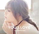AI SHINOZAKI (시노자키 아이) (篠崎　愛) - YOU & LOVE (CD+DVD 초회생산한정반)