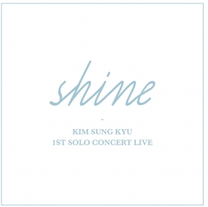 김성규 (Kim Sung Kyu) 1st SOLO CONCERT LIVE  - Shine