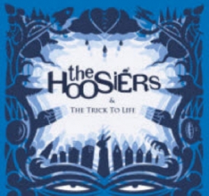 The Hoosiers (후지어스) - The Trick To Life (Great Music & Crazy Price) The Hoosiers (후지어스) - The Trick To Life (Great Music & Crazy Price)