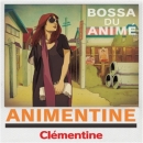 Clementine (클레망틴) - Bossa Du Anime: Animentine