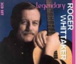 ROGER WHITTAKER - LEGENDARY