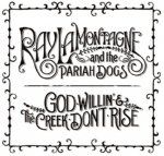 RAY LAMONTAGNE & THE PARIAH DOGS - GOD WILLIN&rsquo; & THE CREEK DON'T RISE  [Didipak] [수입]