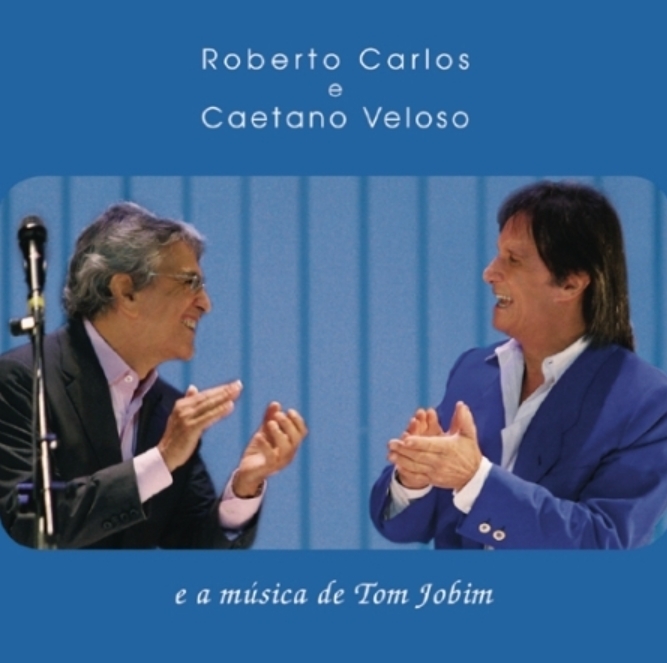 ROBERTO CARLOS & CAETANO VELOSO - E A MUSICA DE TOM JOBIM