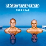 RIGHT SAID FRED - FREDHEAD