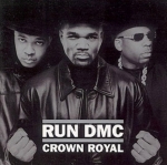 RUN D.M.C - CROWN ROYAL