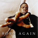 Notorious B.I.G. - Born Again (CD)
