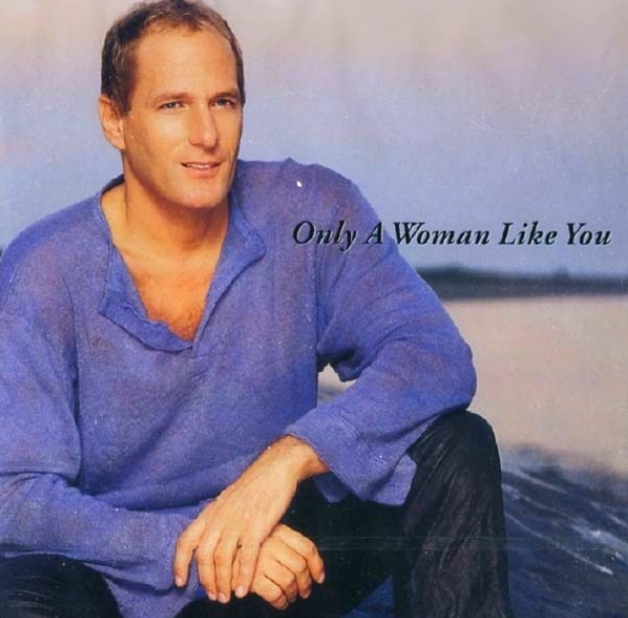 MICHAEL BOLTON (마이클 볼튼) - ONLY A WOMAN LIKE YOU