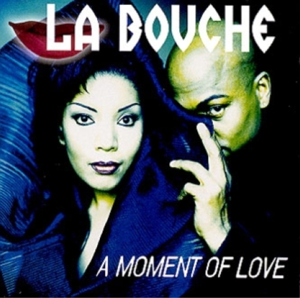 LA BOUCHE - A MOMENT OF LOVE