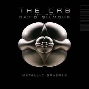 The Orb featuring David Gilmour - Metallic Spheres The Orb featuring David Gilmour - Metallic Spheres