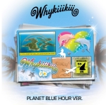 KiiiKiii (키키) - ﻿﻿﻿WhyKiiiKiii (﻿PLANET BLUE HOUR&nbsp;VER.) [한정반]