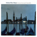 Cinema Serenade Ensemble - Italian Film Music