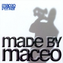 Maceo Parker - Made By Maceo