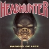 HEADHUNTER / Parady Of Life (USED)