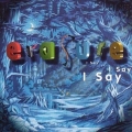 ERASURE / I Say I Say I Say (USED)
