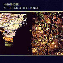 NIGHTNOISE / At The End Of The Evening (USED)