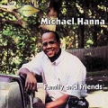 MICHAEL HANNA / Family And Friends (USED)