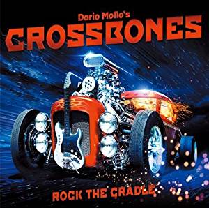 DARIO MOLLO'S CROSSBONES / Rock The Cradle (NEW)