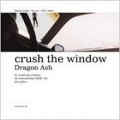 DRAGON ASH / Crush The Window (USED)