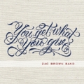 ZAC BROWN BAND / You Get What You Give DELUXE EDITION DIGI (USED)