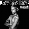 JAZZ KAMIKAZE / Supersonic Revolutions (USED)