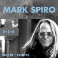 MARK SPIRO /  2 + 2 = 5 Best Of + Rarities - 3CD DIGI (NEW)