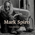 MARK SPIRO / Traveling Cowboys (NEW)