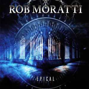 ROB MORATTI / Epical (NEW) ROB MORATTI / Epical (NEW)