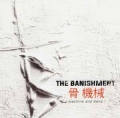 THE BANISHMENT / Machine And Bone (NEW)