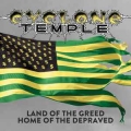 CYCLONE TEMPLE / Land Of The Greed, Home Of The Depraved (NEW)