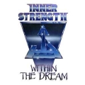 INNER STRENGTH / Within The Dream +5 - REMASTER (NEW)
