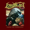 LOUDBLAST / Cross The Threshold +3 - REMASTER DIGI (NEW)