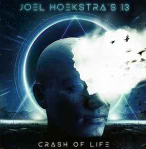 JOEL HOEKSTRA'S 13 / Crash Of Life (NEW)