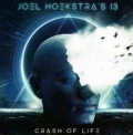 JOEL HOEKSTRA'S 13 / Crash Of Life (NEW)