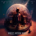 VITALINES / Wheels Within Wheels (NEW)