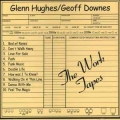 GLENN HUGHES - GEOFF DOWNES / The Work Tapes (USED)