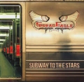 SPREAD EAGLE / Subway To The Stars (USED)