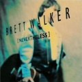 BRETT WALKER / Neverthless +1 (USED)