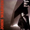 JOHN WARREN / Take Me Back (USED)