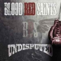 BLOOD RED SAINTS / Undisputed (USED)