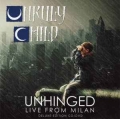 UNRULY CHILD / Unhinged - Live In Milan CD+DVD (NEW)
