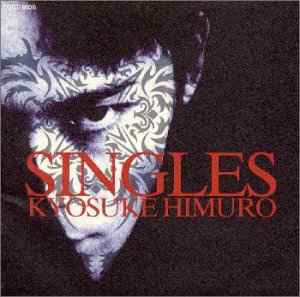 氷室京介 (HIMURO KYOSUKE) / Singles (USED)