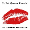 HIT THE GROUND RUNNIN' / Sudden Impact + 8 - 2CD REMASTER (USED)