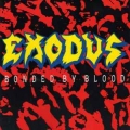 EXODUS / Bonded By Blood +2 (NEW)