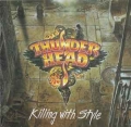 THUNDERHEAD / Killing With Style +1 (USED)