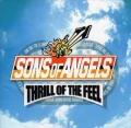 SONS OF ANGELS / Thrill Of The Feel +1 (USED)