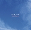 ANDRE GAGNON / Towa-Ni (USED)
